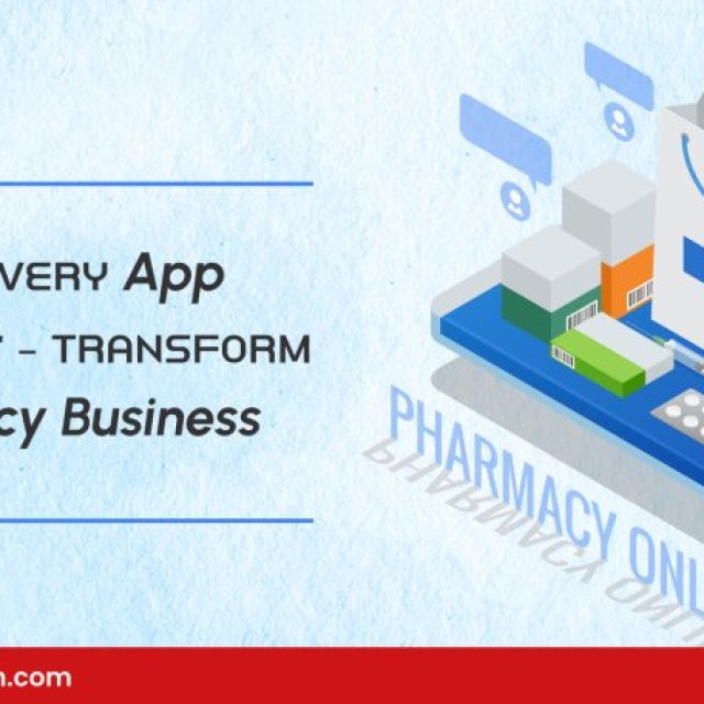 Medicine Delivery App Development - Transform Your Pharmacy Business