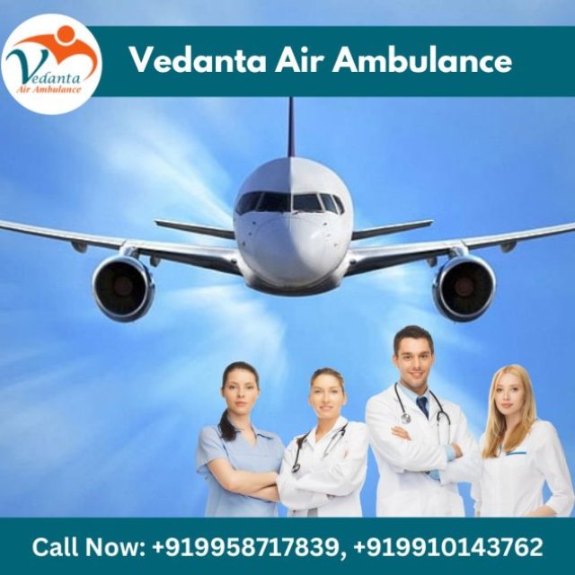 Obtain Vedanta Air Ambulance from Delhi with World-Class Medical System