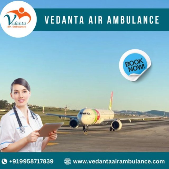 For Life-Care ICU Features Take Vedanta Air Ambulance Service in Bhopal