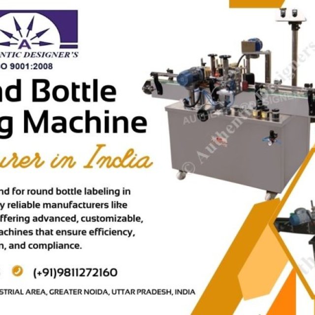 Streamline Your Packaging with Top Round Bottle Labeling Machine Manufacturers in India