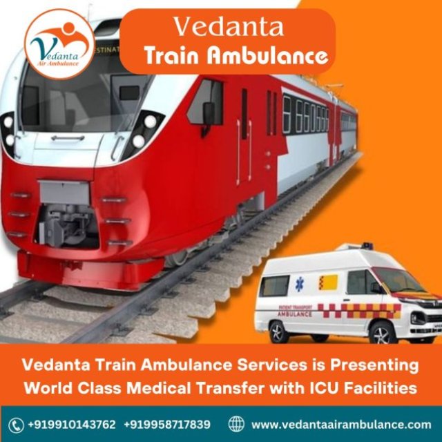 Select Vedanta Train Ambulance from Patna with a Better Medical System