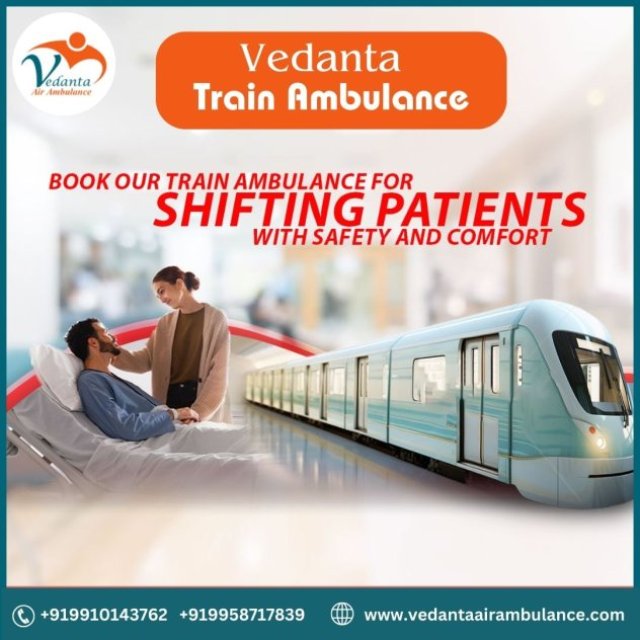 Book Train Ambulance in Patna with Better Medical Features by Vedanta Train Ambulance