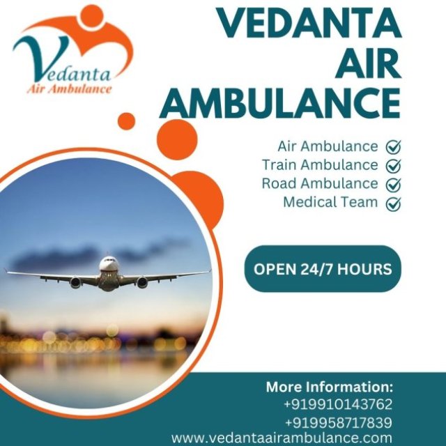 Obtain Superb Air Ambulance in Patna 24/7 by Vedanta Air Ambulance