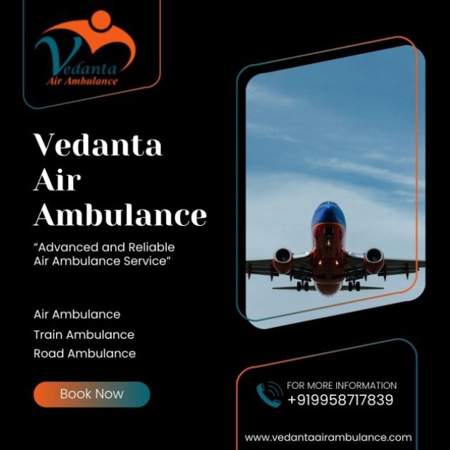 Choose Emergency Air Ambulance in Patna at a Low Cost by Vedanta