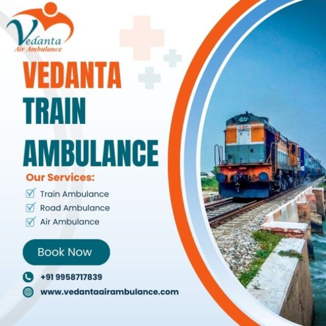 Take Vedanta Train Ambulance from Patna with Unique Medical Treatment