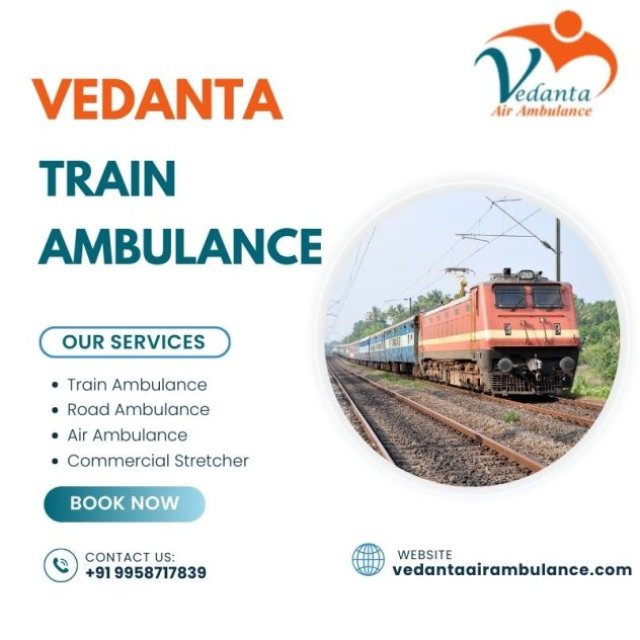 Obtain Vedanta Train Ambulance in Patna with Superb Medical Setup