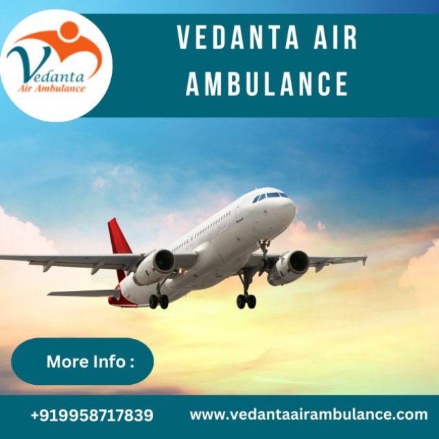 Select Air Ambulance from Delhi with Matchless Medical Support by Vedanta