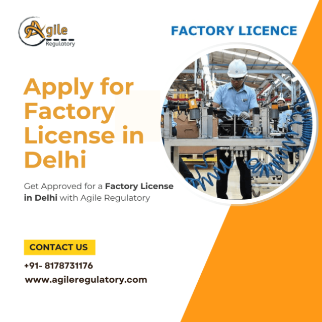 Apply for a Factory License in Delhi with Agile Regulatory