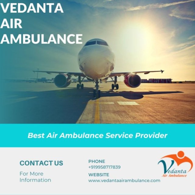 Choose Air Ambulance in Ranchi with Extraordinary Medical Setup by Vedanta