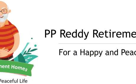 Best Senior Citizen Retirement Homes in Hyderabad, TG | PP Reddy Retirement Homes