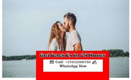 Do you need your Ex Lover to return Cell +27630716312