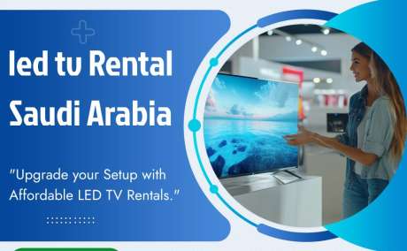 How to Get Affordable LED TV Rental Deals in Saudi Arabia?