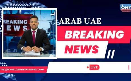 Arab UAE Breaking News | Stay Updated with DXB News Network