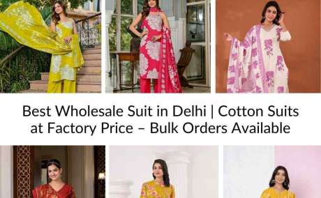 Best Wholesale Suit in Delhi | Cotton Suits at Factory Price - Bulk Orders Available