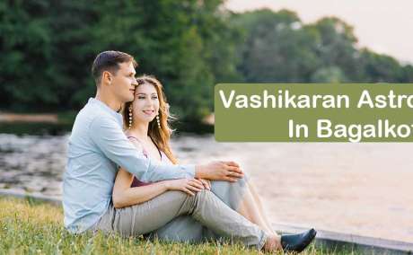 Vashikaran Astrologer in Bagalkot