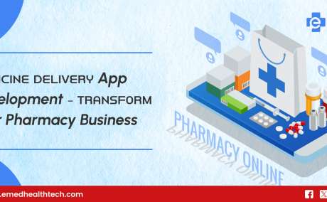 Medicine Delivery App Development - Transform Your Pharmacy Business
