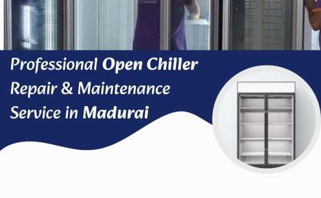 Professional Open Chiller Repair & Maintenance Service in Madurai
