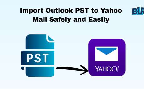 How to Import PST to Yahoo Mail Without Data Loss | BLR Tools