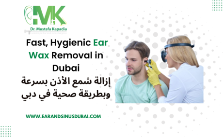 ear wax removal in Dubai | Dr. Mustafa Kapadia