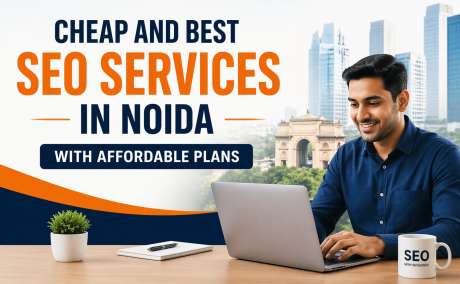 Cheap and Best SEO Services in Noida with Affordable Plans