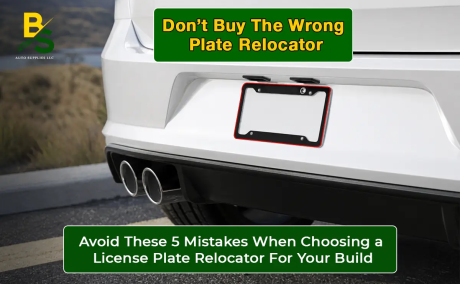 Avoid These 5 Mistakes When Choosing a License Plate Relocator for Your Build