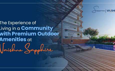 The Experience of Living in a Community with Premium Outdoor Amenities at Vaishno Sapphire