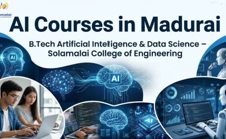 B Tech Colleges in Madurai | Explore Technology-Focused Education at SolamalaiCE