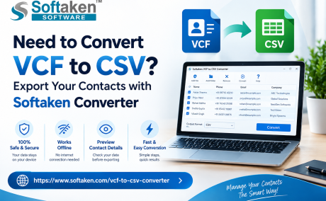 Need to Convert VCF to CSV? Export Your Contacts with Softaken Converter